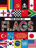 Kniha vlajok - Vlajky z celého sveta a príbehy, ktoré sa za nimi skrývajú - Book of Flags - Flags from around the world and the stories behind them