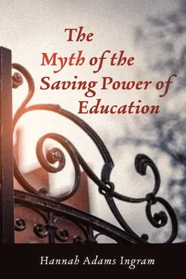 Mýtus o spásonosnej sile vzdelania - The Myth of the Saving Power of Education