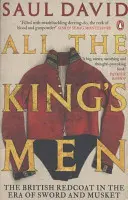 Všetci kráľovi muži: Britský červený plášť v ére meča a muškety - All the King's Men: The British Redcoat in the Era of Sword and Musket