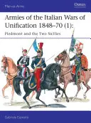 Armády talianskych vojen za zjednotenie 1848-70 (1): Piemont a Dve Sicílie - Armies of the Italian Wars of Unification 1848-70 (1): Piedmont and the Two Sicilies