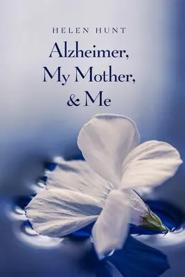 Alzheimer, moja matka a ja - Alzheimer, My Mother, & Me