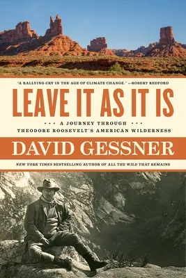Nechajte to tak, ako to je: Cesta americkou divočinou Theodora Roosevelta - Leave It as It Is: A Journey Through Theodore Roosevelt's American Wilderness