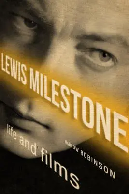 Lewisov míľnik: Milestone: život a filmy - Lewis Milestone: Life and Films