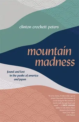 Horské šialenstvo: Nájdené a stratené na vrcholoch Ameriky a Japonska - Mountain Madness: Found and Lost in the Peaks of America and Japan