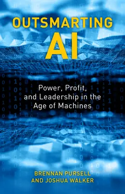 Prekonávanie umelej inteligencie: Moc, zisk a vodcovstvo vo veku strojov - Outsmarting AI: Power, Profit, and Leadership in the Age of Machines