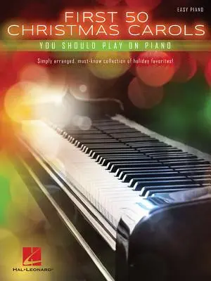 Prvých 50 vianočných kolied, ktoré by ste mali hrať na klavíri - First 50 Christmas Carols You Should Play on the Piano