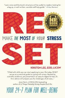 Reset: Vyťažte zo svojho stresu maximum: Plán na zlepšenie životnej pohody 24 hodín denne a 7 dní v týždni - Reset: Make the Most of Your Stress: Your 24-7 Plan for Well-Being