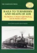 Železnice do Turnberry a Heads of Ayr - Ľahká železnica Maidens & Dunure a odbočka Butlin's - Rails to Turnberry and Heads of Ayr - The Maidens & Dunure Light Railway & the Butlin's Branch