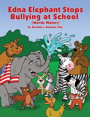 Edna Elephant zastaví šikanovanie v škole (Simmons (Toy) Bernetta L.) - Edna Elephant Stops Bullying at School (Simmons (Toy) Bernetta L.)