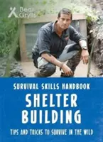 Bear Grylls Dovednosti prežitia: Stavba prístrešku - Bear Grylls Survival Skills: Shelter Building