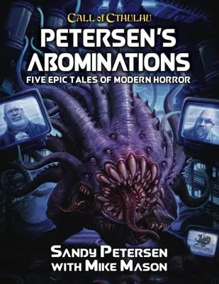 Petersenove ohavnosti: Príbehy Sandyho Petersena - Petersen's Abominations: Tales of Sandy Petersen