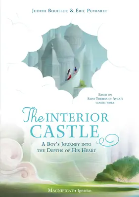 Vnútorný hrad: Chlapcova cesta do hlbín jeho srdca - The Interior Castle: A Boy's Journey Into the Depths of His Heart