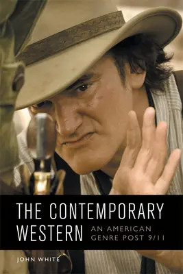 Súčasný western: Americký žáner po 11. septembri - The Contemporary Western: An American Genre Post-9/11