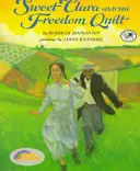 Sladká Klára a deka slobody - Sweet Clara and the Freedom Quilt