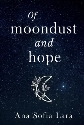 O mesačnom prachu a nádeji - Of Moondust And Hope