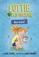 Lottie miluje prírodu: Včelie výrobky - Lottie Loves Nature: Bee-Ware