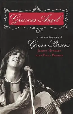 Smutný anjel: An Intimate Biography of Gram Parsons - Grievous Angel: An Intimate Biography of Gram Parsons