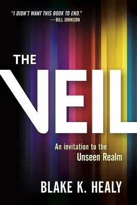 Závoj: Pozvanie do neviditeľnej ríše - The Veil: An Invitation to the Unseen Realm