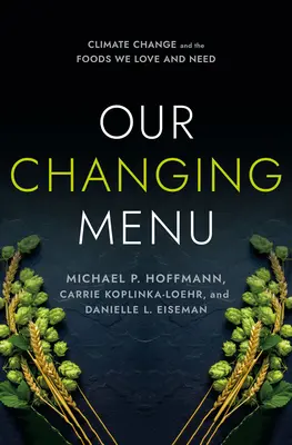 Naša meniaca sa ponuka: Zmena klímy a potraviny, ktoré máme radi a ktoré potrebujeme - Our Changing Menu: Climate Change and the Foods We Love and Need