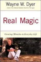 Skutočná mágia: Vytváranie zázrakov v každodennom živote - Real Magic: Creating Miracles in Everyday Life