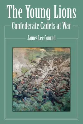 Mladé levy: Konfederační kadeti vo vojne - The Young Lions: Confederate Cadets at War