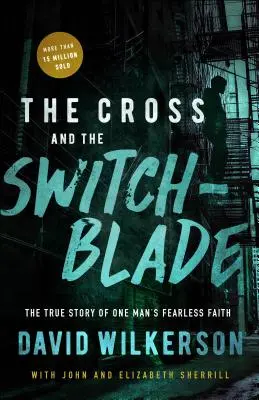 Kríž a vystreľovací nôž: Pravdivý príbeh nebojácnej viery jedného muža - The Cross and the Switchblade: The True Story of One Man's Fearless Faith