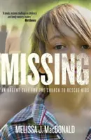 Chýba: Naliehavá výzva pre Cirkev, aby zachránila deti - Missing: An Urgent Call for the Church to Rescue Kids