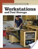 Pracovné stanice a úložné priestory na náradie: Nové to najlepšie z Fine Woodworking - Workstations and Tool Storage: The New Best of Fine Woodworking