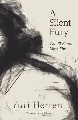 Tichá zúrivosť: Požiar v bani El Bordo - A Silent Fury: The El Bordo Mine Fire