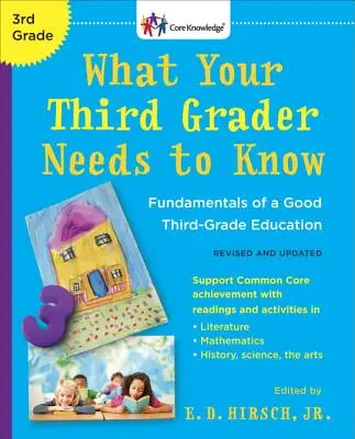 Čo potrebuje vedieť váš tretiak (revidované a aktualizované): Základy dobrého vzdelávania v tretej triede - What Your Third Grader Needs to Know (Revised and Updated): Fundamentals of a Good Third-Grade Education