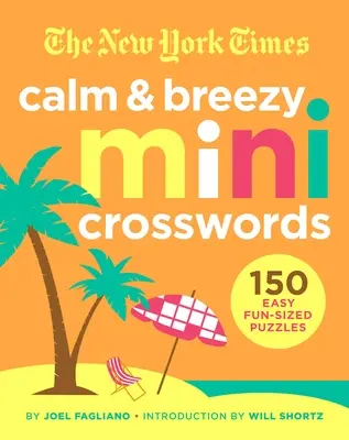 The New York Times Pokojné a bezstarostné minikrižovky: 150 jednoduchých hádaniek zábavnej veľkosti - The New York Times Calm and Breezy Mini Crosswords: 150 Easy Fun-Sized Puzzles