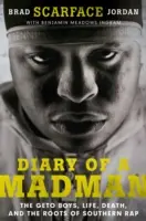Denník šialenca: Geto Boys, život, smrť a korene južanského rapu - Diary of a Madman: The Geto Boys, Life, Death, and the Roots of Southern Rap