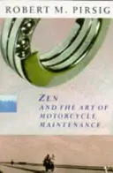 Zen a umenie údržby motocykla - Skúmanie hodnôt - Zen and the Art of Motorcycle Maintenance - An Inquiry into Values
