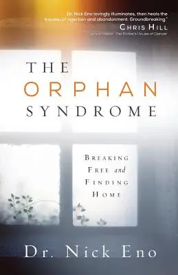Syndróm siroty: oslobodenie a nájdenie domova - The Orphan Syndrome: Breaking Free and Finding Home