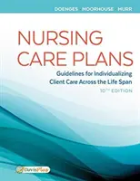 Plány ošetrovateľskej starostlivosti: Pokyny na individualizáciu starostlivosti o klienta v priebehu celého života - Nursing Care Plans: Guidelines for Individualizing Client Care Across the Life Span