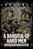Hŕstka tvrdých mužov: Hŕstka mužov: SAS a bitka o Rodéziu - A Handful of Hard Men: The SAS and the Battle for Rhodesia