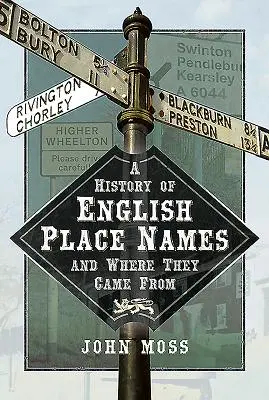 História anglických zemepisných názvov a ich pôvod - A History of English Place Names and Where They Came from