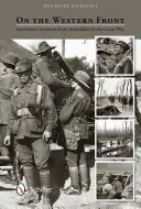 Na západnom fronte: Očití svedkovia Austrálčanov vo Veľkej vojne - On the Western Front: Eyewitness Accounts from Australians in the Great War