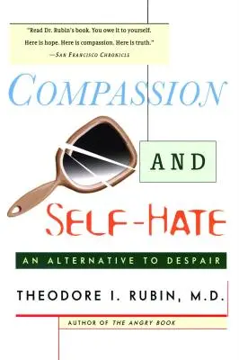 Súcit a nenávisť voči sebe: alternatíva k zúfalstvu - Compassion and Self Hate: An Alternative to Despair