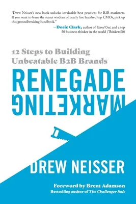 Odpadlícky marketing: 12 krokov k budovaniu neprekonateľných značiek B2B - Renegade Marketing: 12 Steps to Building Unbeatable B2B Brands
