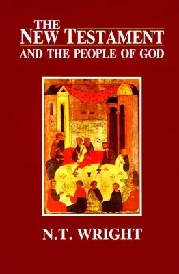 Nový zákon a Boží ľud: Kresťanské počiatky a otázka Boha: Kresťanstvo a kresťanský pôvod: 1. zväzok - The New Testament and the People of God: Christian Origins and the Question of God: Volume 1