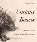 Zvedavé šelmy: Odtlačky zvierat z Britského múzea - Curious Beasts: Animal Prints from the British Museum