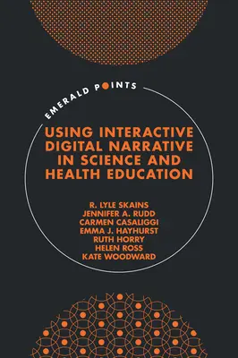 Využitie interaktívneho digitálneho rozprávania vo vzdelávaní v oblasti vedy a zdravia - Using Interactive Digital Narrative in Science and Health Education