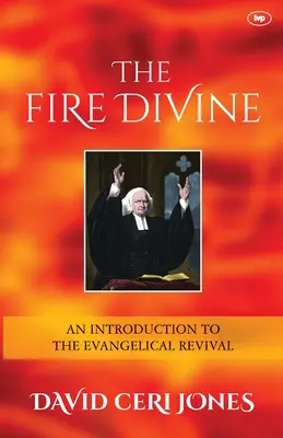 Fire Divine - An Introduction To The Evangelical Revival (Jones David Ceri (Autor)) - Fire Divine - An Introduction To The Evangelical Revival (Jones David Ceri (Author))