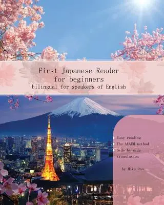 Prvá japonská čítanka pre začiatočníkov: Dvojjazyčná pre anglicky hovoriacich začiatočníkov Elementary (A1 A2) - First Japanese Reader for Beginners: Bilingual for Speakers of English Beginner Elementary (A1 A2)