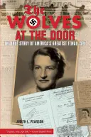 Vlci za dverami: Pravdivý príbeh najväčšej americkej špiónky - Wolves at the Door: The True Story of America's Greatest Female Spy
