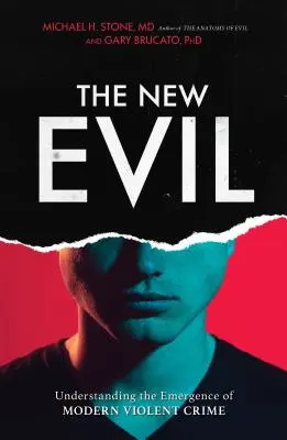 Nové zlo: pochopenie vzniku modernej násilnej trestnej činnosti - The New Evil: Understanding the Emergence of Modern Violent Crime