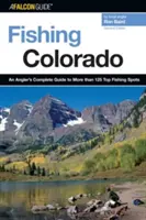 Rybolov v Colorade: Kompletný sprievodca rybára po viac ako 125 najlepších rybárskych miestach, druhé vydanie - Fishing Colorado: An Angler's Complete Guide To More Than 125 Top Fishing Spots, Second Edition