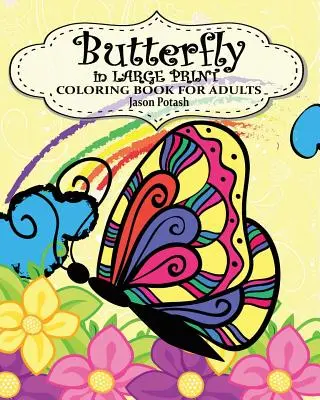 Motýľ vo veľkej tlači Omaľovánky pre dospelých - Butterfly in Large Print Coloring Book for Adults