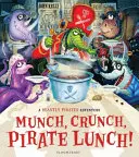 Chrumkavý, chrumkavý, pirátsky obed! - Munch, Crunch, Pirate Lunch!